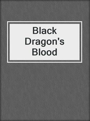 Black Dragon's Blood