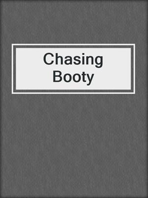 cover image of Chasing Booty