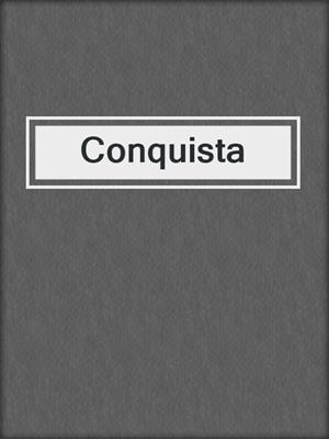 cover image of Conquista
