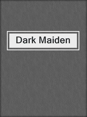 cover image of Dark Maiden