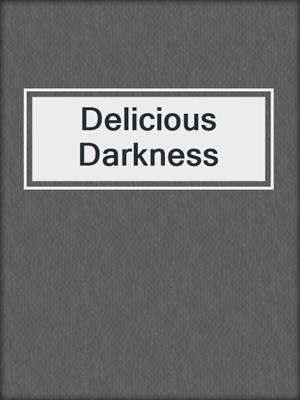 Delicious Darkness
