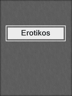 cover image of Erotikos