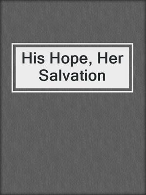 cover image of His Hope, Her Salvation