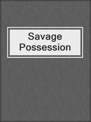 Savage Possession